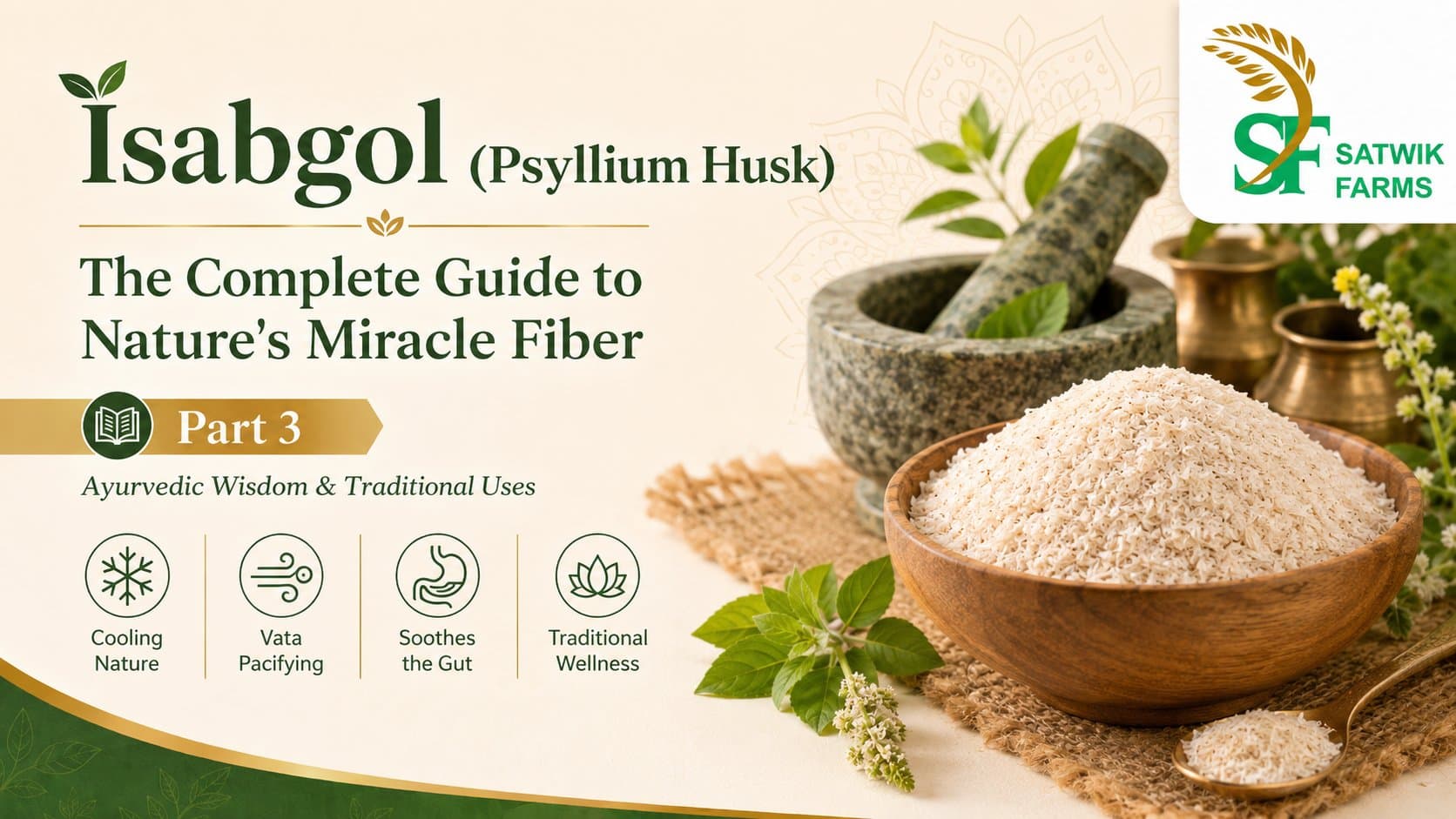 Isabgol in Ayurveda & Satwik Living (Part 3): Cooling, Vata-Pacifying & Gentle on the Gut